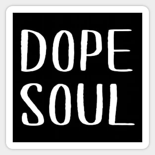 Dope Soul Sticker